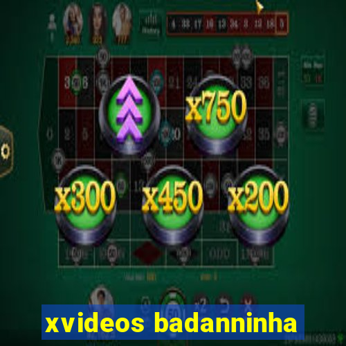 xvideos badanninha